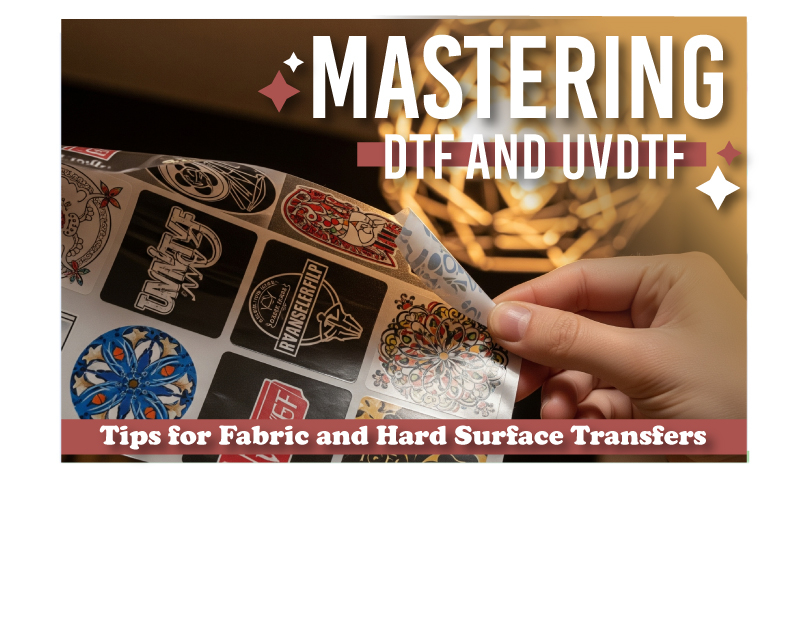 Mastering DTF and UV DTF: Tips for Fabric and Hard Surface Transfers