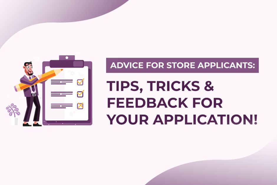 Advice for Store Applicants: Tips, Tricks, and Feedback for Your Application!