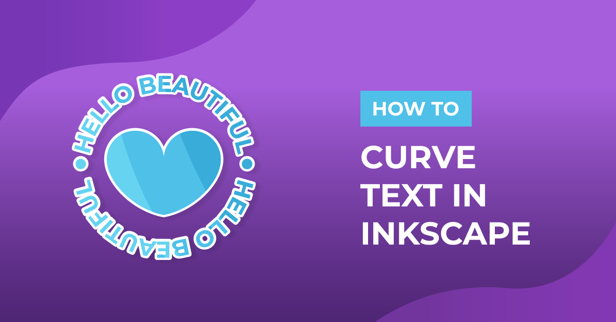 How to Curve Text in Inkscape