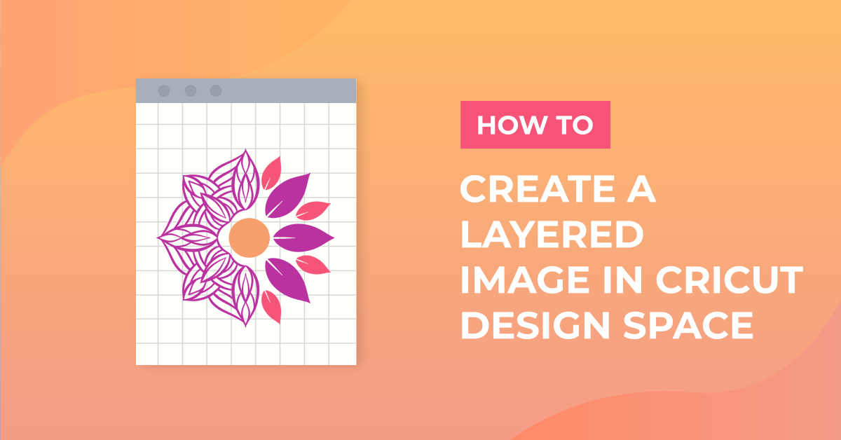How to Create a Layered Image in Cricut Design Space