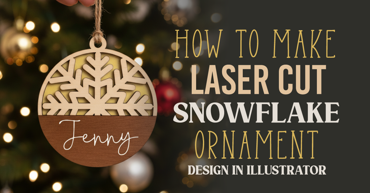 How to Make a Snowflake Laser Cut Ornament in Adobe Illustrator